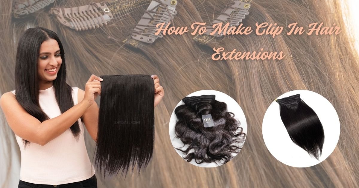 How To Make Clip In Hair Extensions
