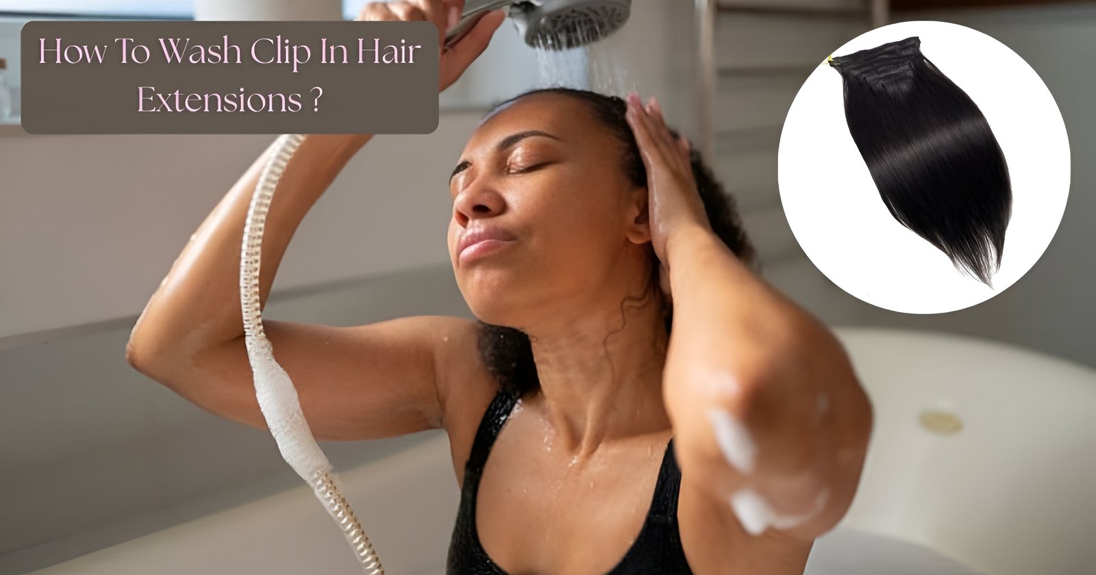 How To Wash Clip In Hair Extensions