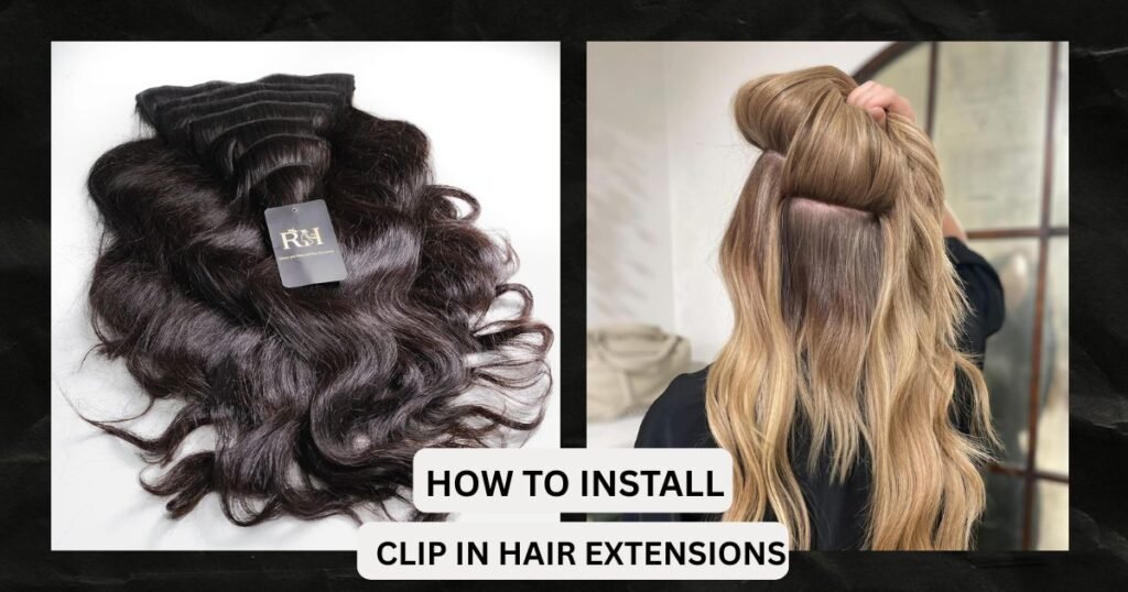 how to install clip in hair extensions like a pro the ultimate guide