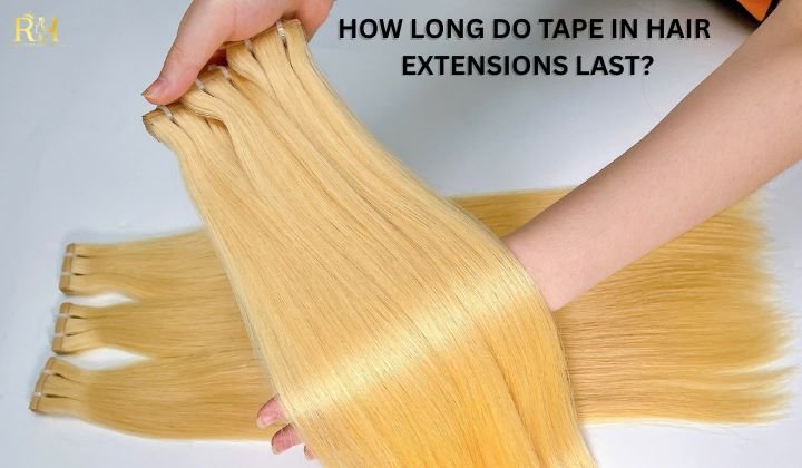 how long do tape in hair extensions last