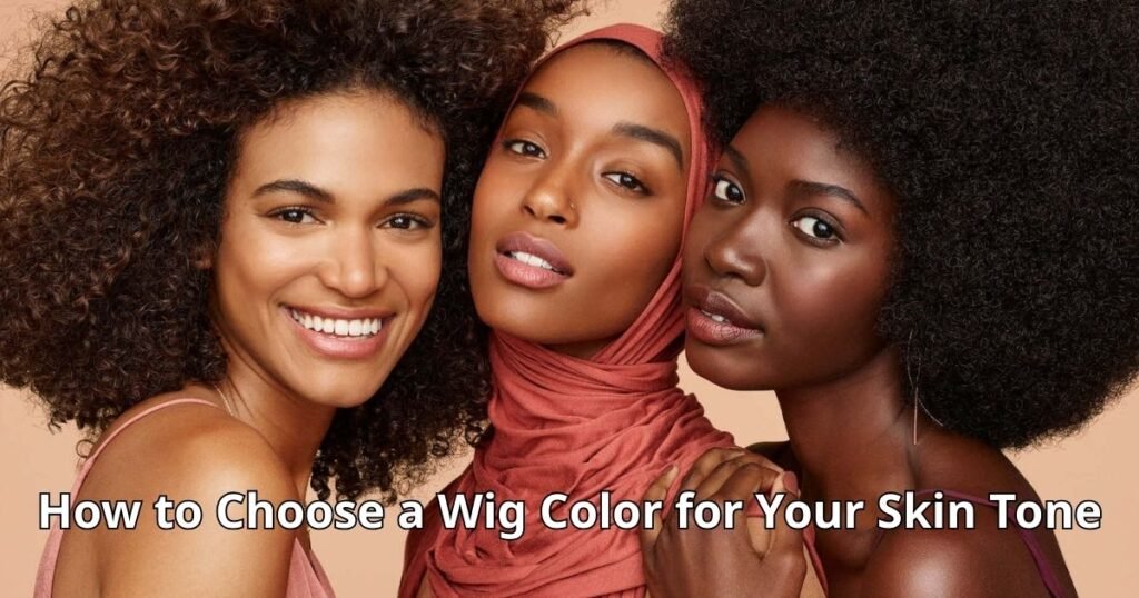 Understanding Color Theory How to Choose a Wig Color for Your Skin Tone