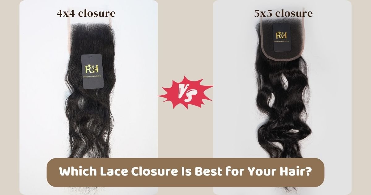 5x5 Closure vs 4x4 Closure Which Lace Closure Is Best for Your Hair