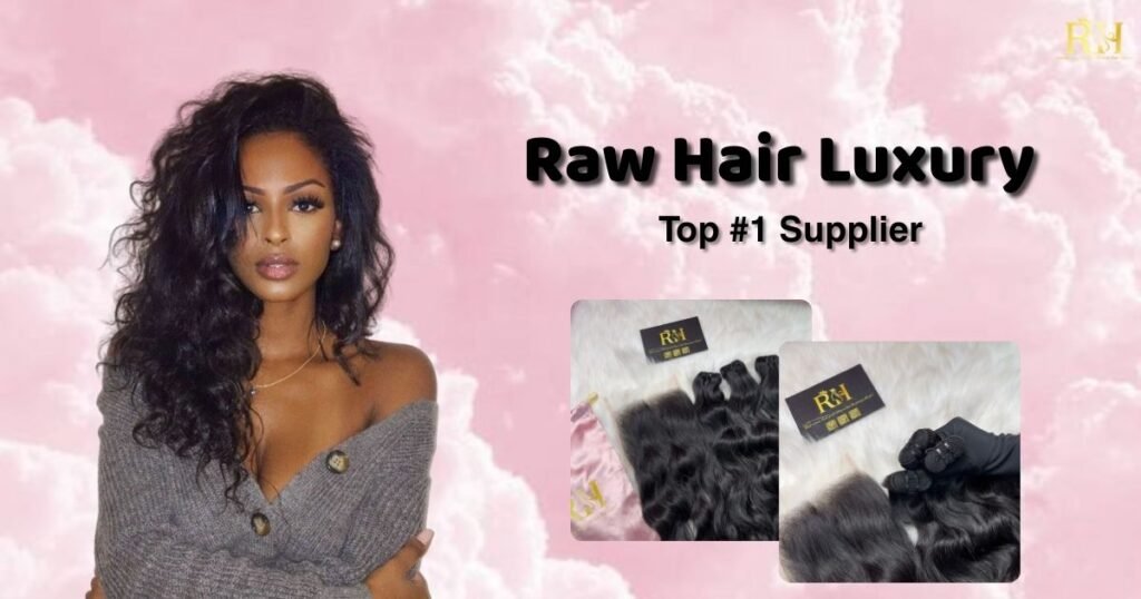 Raw Hair Luxury Company The best Raw Hair #1 in US