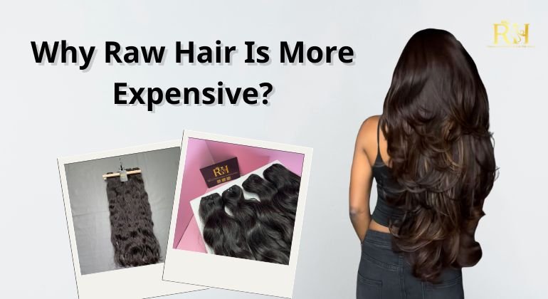 Why Raw Hair Is More Expensive