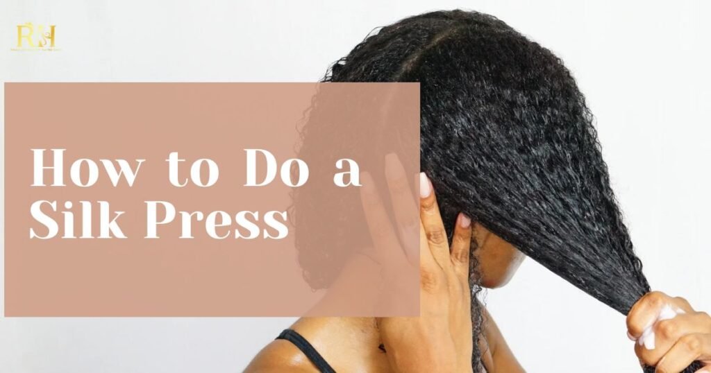 How to Do a Silk Press The Step-by-Step Guide