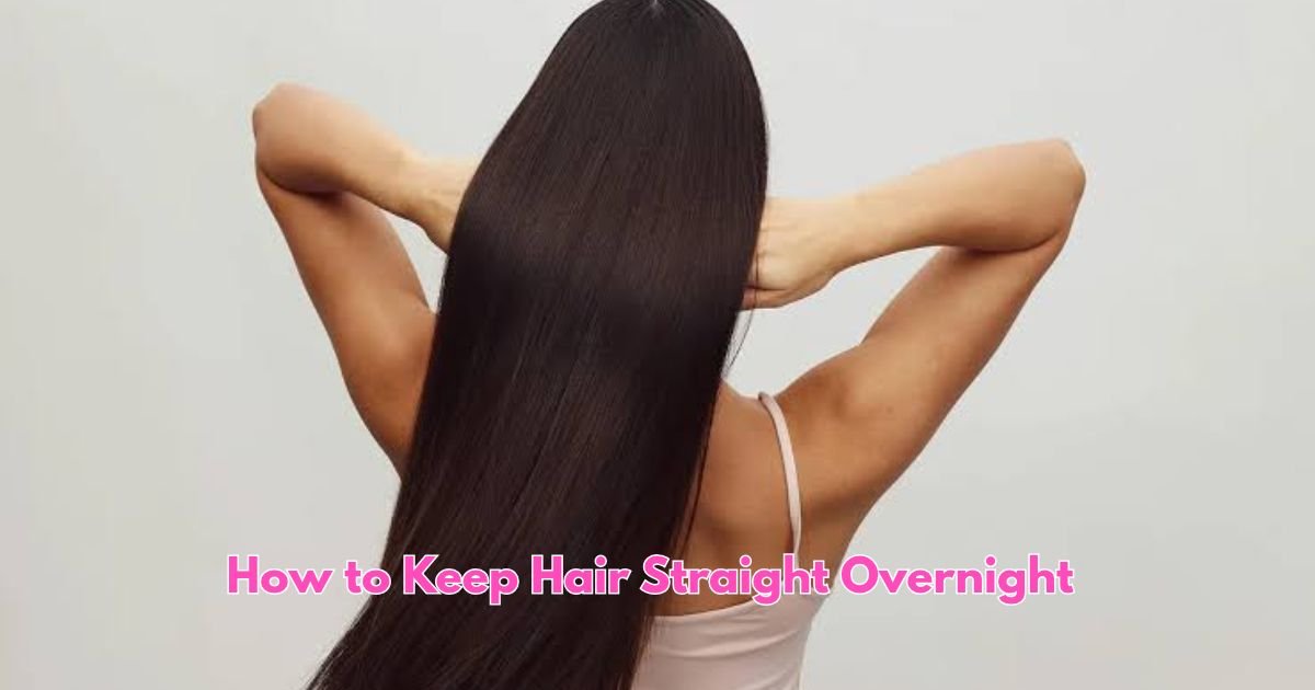 How to Keep Hair Straight Overnight